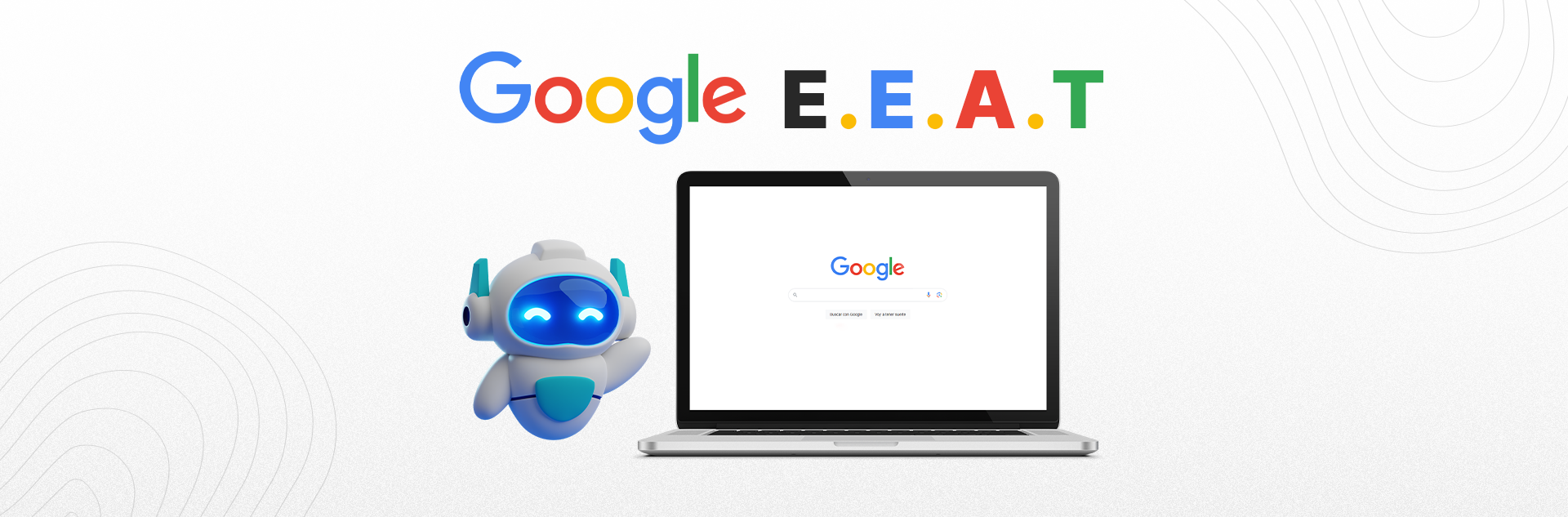 Aprende a Implementar Google EEAT en SEO paso a paso para tu sitio web y sácale el máximo provecho